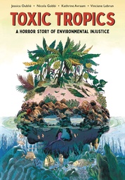 [9781951491345] TOXIC TROPICS HORROR STORY OF ENVIRONMENTAL INJUSTICE