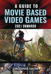 [9781399048255] GUIDE TO MOVIE BASED VIDEO GAMES 2001 ONWARDS