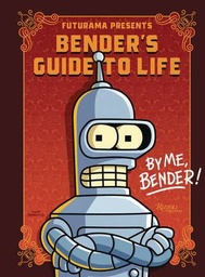 [9780789345523] FUTURAMA PRESENTS BENDERS GUIDE TO LIFE