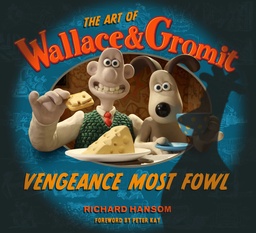 [9781835410127] ART OF WALLACE & GROMIT VENGEANCE MOST FOWL