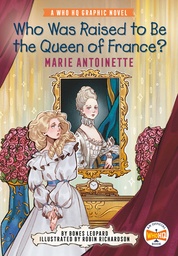 [9780593385548] WHO WAS RAISED TO BE QUEEN MARIE ANTOINETTE
