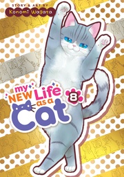 [9798891601949] MY NEW LIFE AS A CAT 8