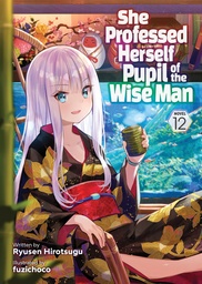 [9798888436660] SHE PROFESSED HERSELF PUPIL OF WISE MAN LIGHT NOVEL 12