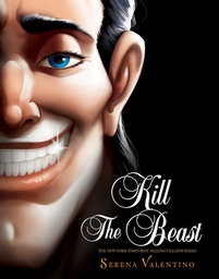 [9781368076593] DISNEY VILLAINS Kill the Beast - A Tale of Everyone's Favorite Guy