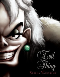 [9781368009034] DISNEY VILLAINS Evil Thing - A Tale of That De Vil Woman