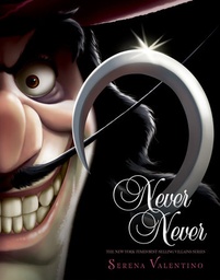 [9781368025294] DISNEY VILLAINS Never Never - A Tale of Captain Hook