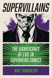 [9781978839373] SUPERVILLAINS SIGNIFICANCE EVIL SUPERHERO COMICS
