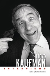[9781496855213] LLOYD KAUFMAN INTERVIEWS