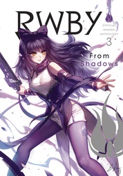 [9781974702817] RWBY OFFICIAL MANGA ANTHOLOGY 3 FROM SHADOWS