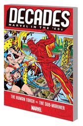 [9781302916589] DECADES MARVEL IN 40S HUMAN TORCH VS SUB-MARINER