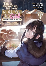 [9798891605688] THIS IS SCREWED UP REINCARNATED AS GIRL 15