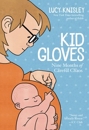 [9781626728080] KID GLOVES NINE MONTHS OF CAREFUL CHAOS