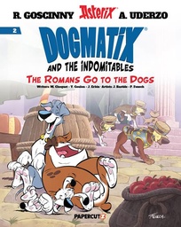 [9781545816998] DOGMATIX & THE INDOMITABLES VOL 02 ROMANS GO TO THE DOGS 2 ROMANS GO TO THE DOGS