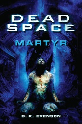 [9781835414347] DEAD SPACE MARTYR PROSE NOVEL
