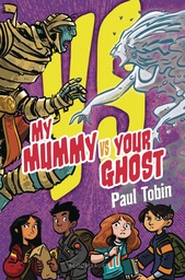 [9781547615810] MY MUMMY VS YOUR GHOST