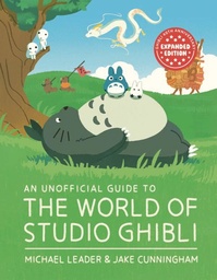 [9781804537817] UNOFFICIAL GUIDE TO WORLD OF STUDIO GHIBLI UPDATED ED
