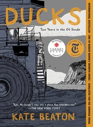 [9781770467125] DUCKS TWO YEARS IN THE OIL SANDS (MR)