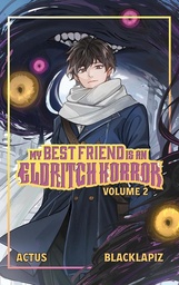 [9781638492627] MY BEST FRIEND IS AN ELDRITCH HORROR LIGHT NOVEL 2