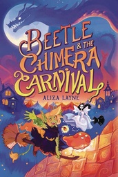 [9781665907477] BEETLE & THE CHIMERA CARNIVAL
