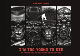 [9781838019174] IM TOO YOUNG DIE ULT GT FIRST PERSON SHOOTERS 1992-2002