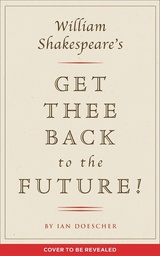 [9781683690948] WILLIAM SHAKESPEARE GET THEE BACK TO FUTURE
