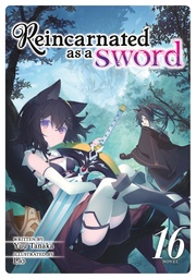 [9798891609563] REINCARNATED AS A SWORD LIGHT NOVEL 16