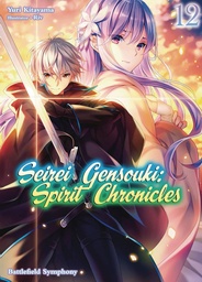 [9781718328914] SEIREI GENSOUKI SPIRIT CHRONICLES OMNIBUS NOVEL 12
