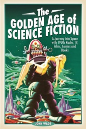 [9781526729255] GOLDEN AGE OF SCIENCE FICTION JOURNEY INTO SPACE 1950S