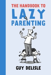 [9781770463646] HANDBOOK TO LAZY PARENTING