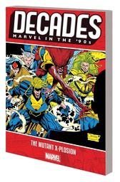 [9781302917722] DECADES MARVEL 90S MUTANT X-PLOSION
