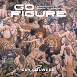 [9798875000973] GO FIGURE: FIGURATIVE SOCIAL SURREALIST PAINTINGS