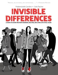 [9781637158449] INVISIBLE DIFFERENCES: A STORY OF AUTISM SPECTRUM DISORDER ADULTING, AND LIVING LIFE IN FULL COLOR
