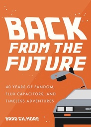 [9781684817870] BACK FROM THE FUTURE 40 YEARS OF FANDOM