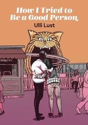 [9781683962038] HOW I TRIED TO BE A GOOD PERSON ULLI LUST