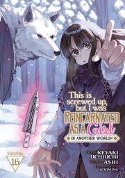 [9798891609815] THIS IS SCREWED UP REINCARNATED AS GIRL 16