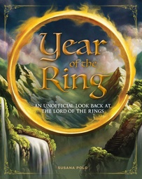 [9798886635553] YEAR OF THE RING - An Unofficial Look Back at the Lord of the Rings