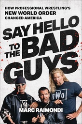 [9781668013755] SAY HELLO TO BAD GUYS HOW PRO WRESTLINGS NWO