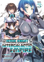 [9798893733310] IM HEROIC KNIGHT OF AN INTERGALATIC EMPIRE L NOVEL 3