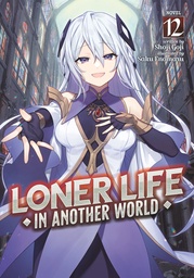 [9798891608627] LONER LIFE IN ANOTHER WORLD LIGHT NOVEL 12