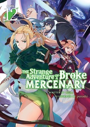 [9798891602984] STRANGE ADVENTURE OF BROKE MERCENARY NOVEL 12