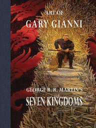 [9781640410220] ART OF GARY GIANNI GEORGE RR MARTIN SEVEN KINGDOMS