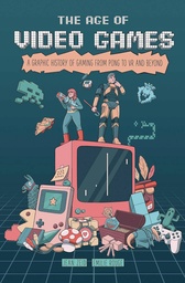 [9798881601539] AGE OF VIDEO GAMES GRAPHIC HISTORY OF GAMING