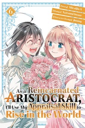 [9781647294397] AS A REINCARNATED ARISTOCRAT USE APPRAISAL SKILL LIGHT NOVEL 6