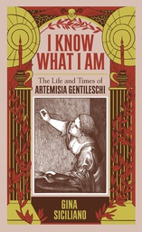 [9781683962113] I KNOW WHAT I AM TRUE STORY ARTEMISIA GENTILESCHI