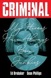 [9781534350670] CRIMINAL 8 MY HEROES HAVE ALWAYS BEEN JUNKIES NEW PRINTING (MR)