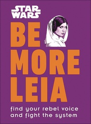[9781465478979] STAR WARS BE MORE LEIA