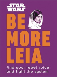 [9781465478979] STAR WARS BE MORE LEIA