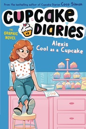 [9781665971485] CUPCAKE DIARIES 8 ALEXIS COOL AS CUPCAKE