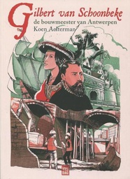 [9789460018213] Gilbert van Schoonbeke 1 De bouwmeester van Antwerpen