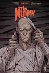 [9781534332188] UNIVERSAL MONSTERS THE MUMMY FAITH ERIN HICKS & LEE LOUGHRIDGE CVR